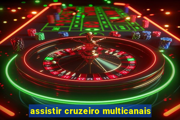 assistir cruzeiro multicanais