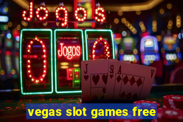 vegas slot games free