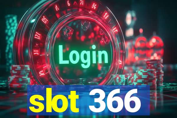 slot 366