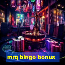 mrq bingo bonus