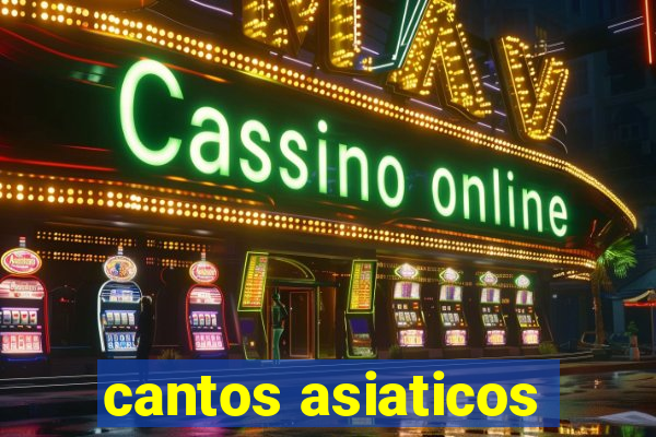 cantos asiaticos