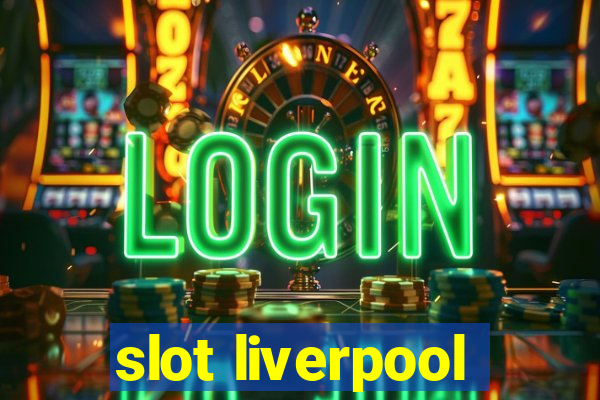 slot liverpool