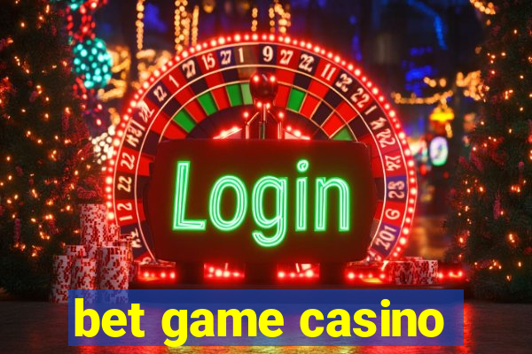 bet game casino