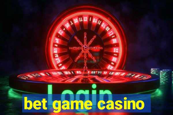 bet game casino