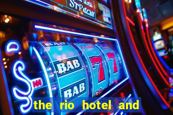 the rio hotel and casino las vegas nv