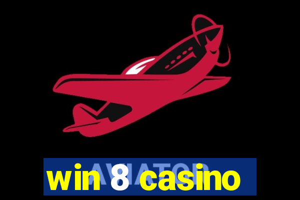 win 8 casino