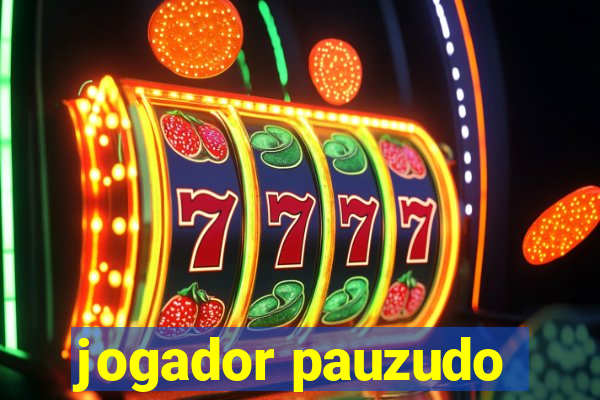 jogador pauzudo