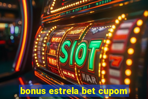 bonus estrela bet cupom