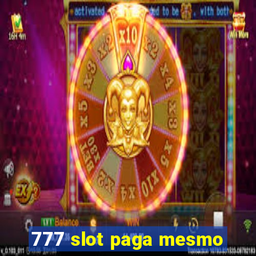 777 slot paga mesmo