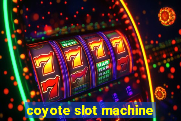 coyote slot machine