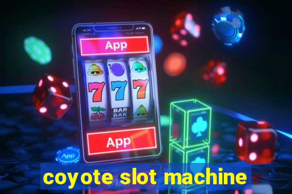 coyote slot machine