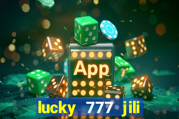 lucky 777 jili online casino