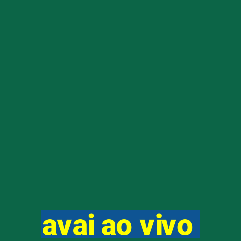 avai ao vivo