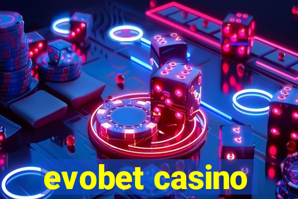 evobet casino