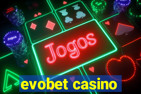 evobet casino