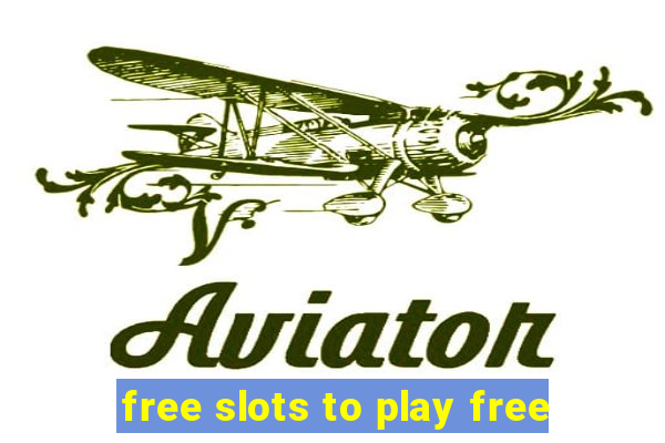 free slots to play free