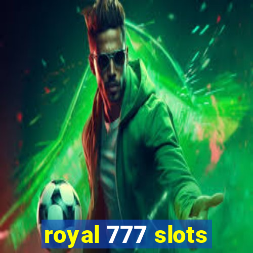 royal 777 slots