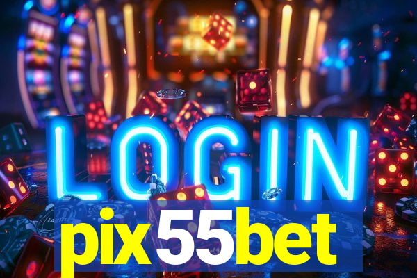 pix55bet