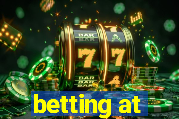 betting at