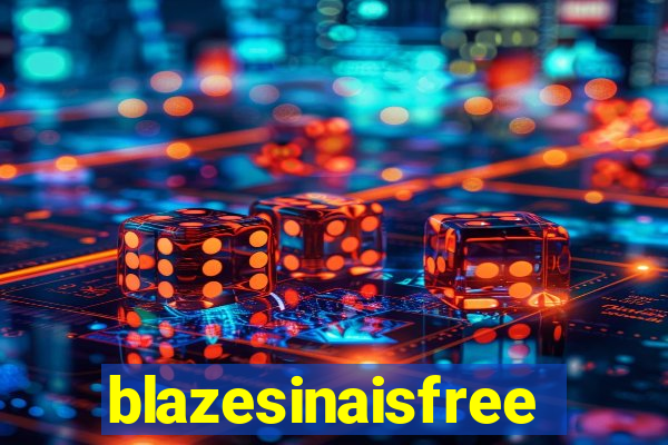 blazesinaisfree