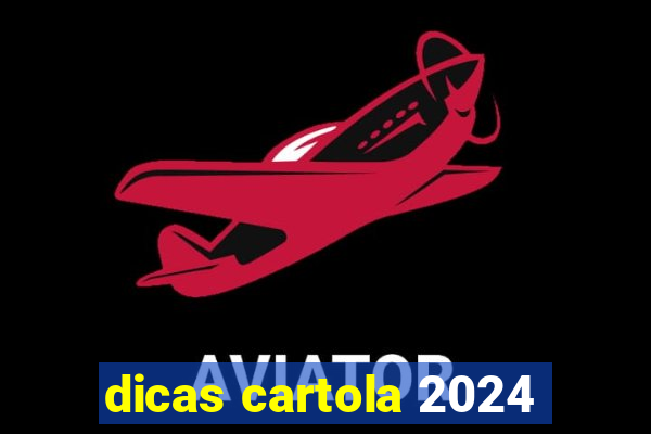 dicas cartola 2024