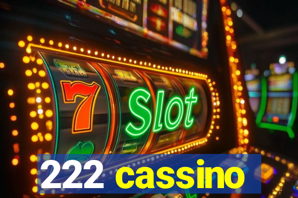 222 cassino