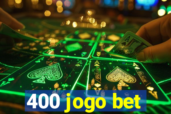 400 jogo bet