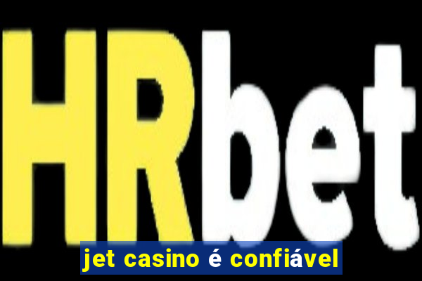 jet casino é confiável