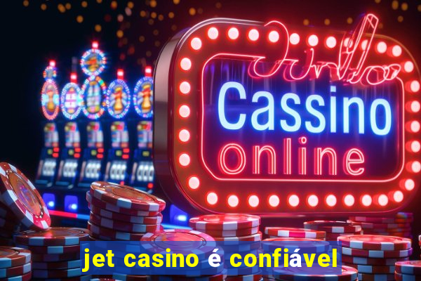 jet casino é confiável