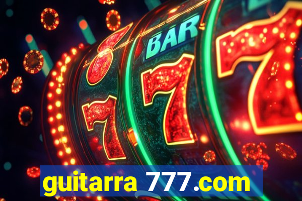 guitarra 777.com