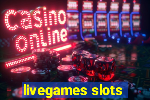 livegames slots