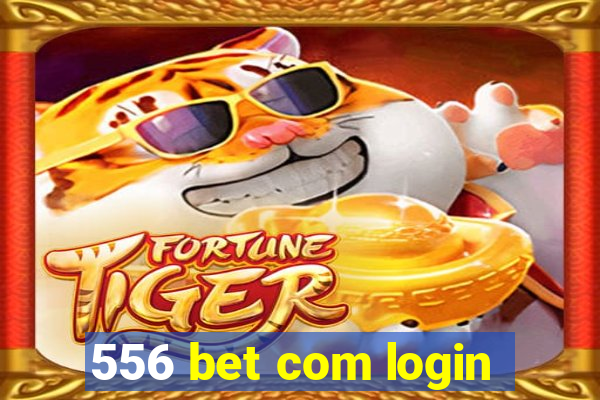 556 bet com login