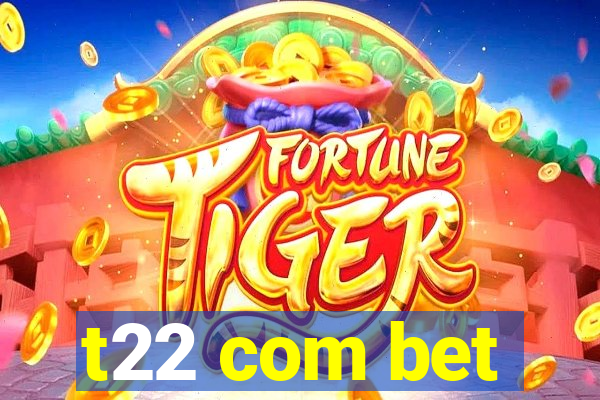 t22 com bet