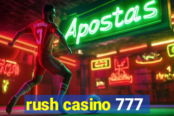 rush casino 777