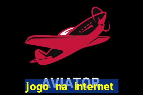 jogo na internet que ganha dinheiro