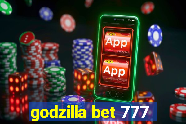 godzilla bet 777