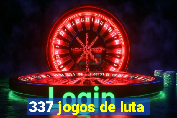 337 jogos de luta