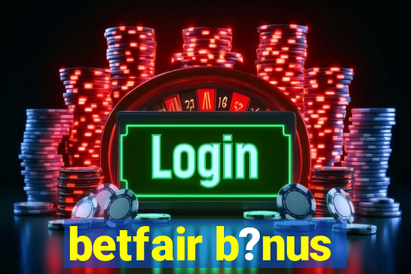 betfair b?nus