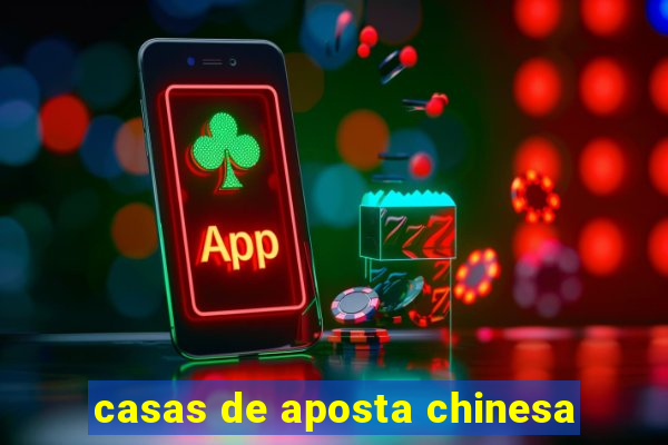 casas de aposta chinesa