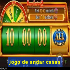 jogo de andar casas