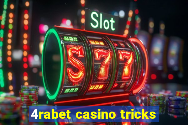 4rabet casino tricks