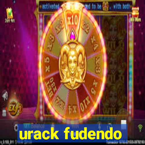 urack fudendo