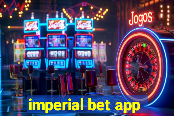 imperial bet app