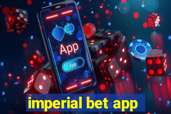 imperial bet app