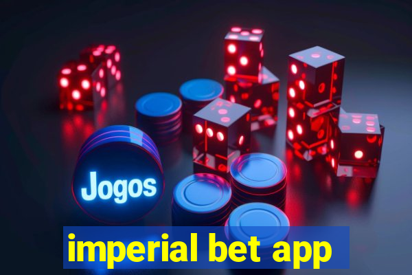 imperial bet app