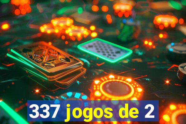 337 jogos de 2