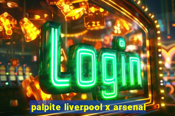 palpite liverpool x arsenal