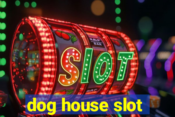 dog house slot