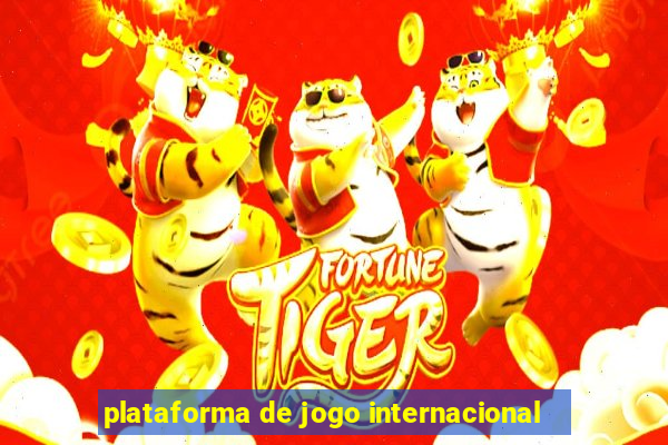 plataforma de jogo internacional