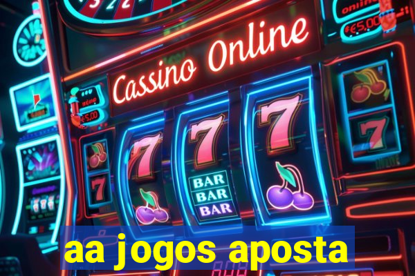 aa jogos aposta